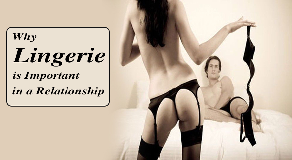 why lingerie is important in a relationship